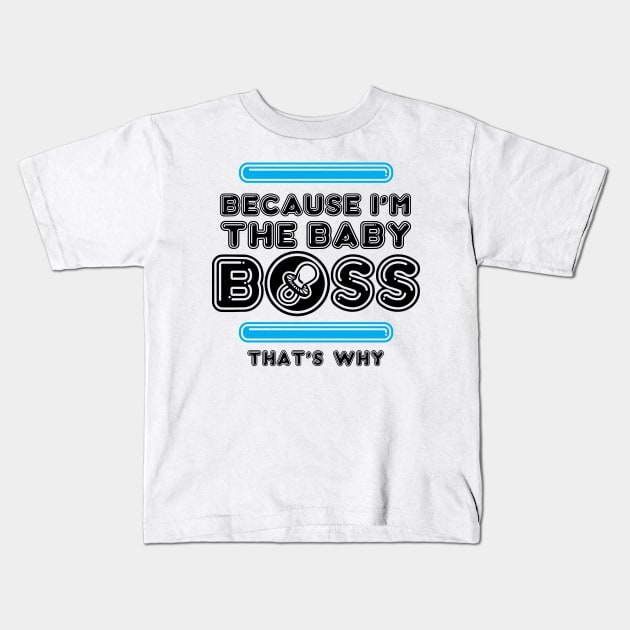 because i'm the Baby Boss Kids T-Shirt by ThyShirtProject - Affiliate